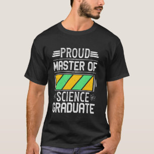 Master of Science PROUD MASTER OF SCIENCE GRADUATE T-Shirt