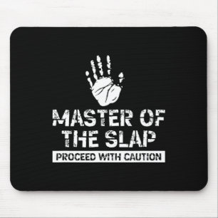 Master Of Slap Proceed With Caution Slap Boxing Ch Mouse Pad