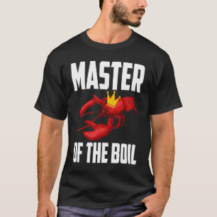 Master Of The Boil Crawfish Crustaceans Crayfish T-Shirt
