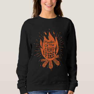 Master Of The Campfire   Camping       Sweatshirt