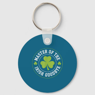 Master Of The Irish Goodbye Funny St Patrick's Day Key Ring