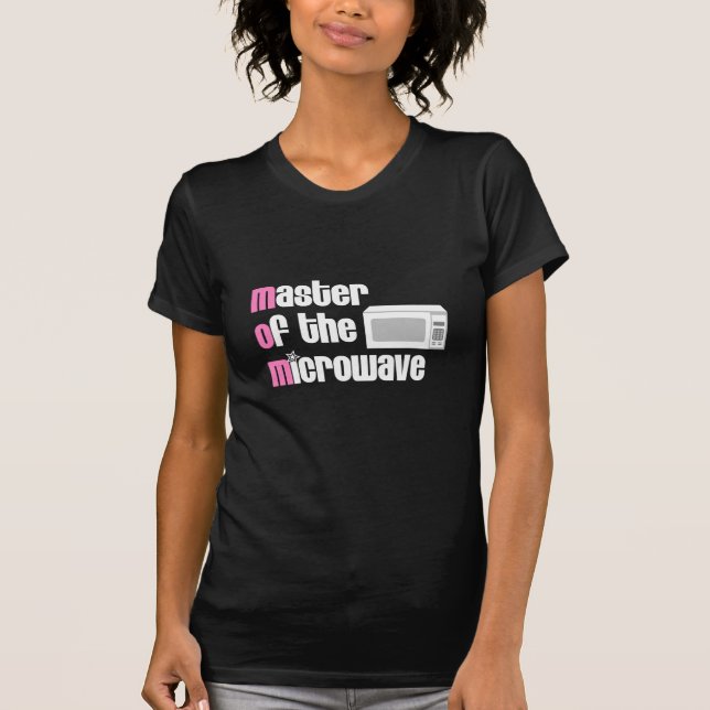 Master of the Microwave (MOM) T-Shirts (Front)
