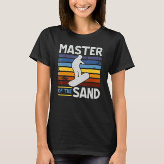 Master Of The Sand Sandboard Boardsport Sandboardi T-Shirt