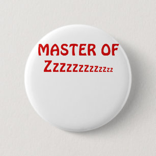 Master of Zzzzzz 6 Cm Round Badge