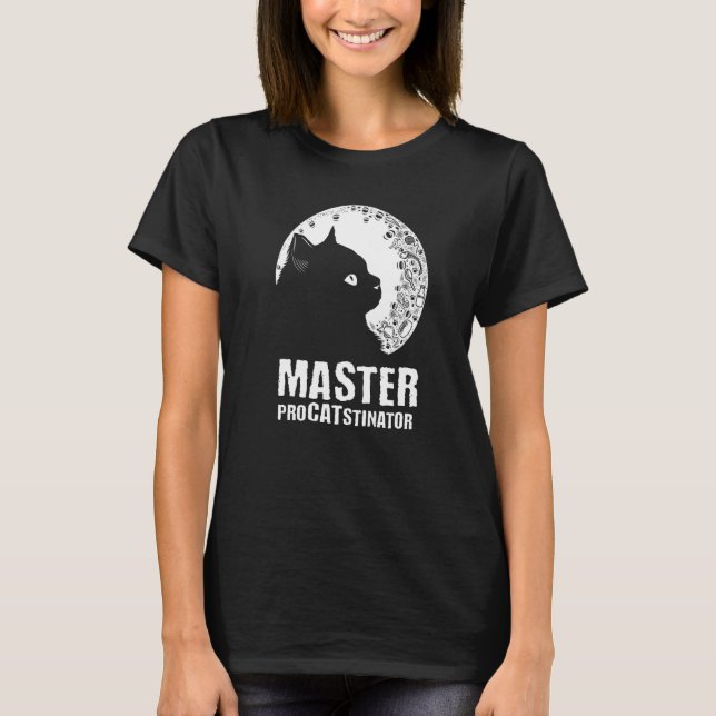 Master Procatstinator  Cat  Humor Kitten Lazy  1 T-Shirt (Front)