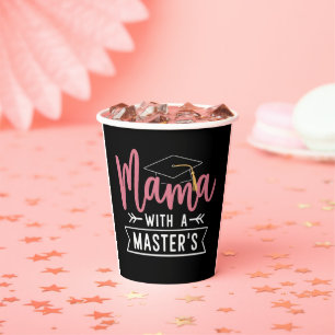 Master’s Degree Mama MBA Masters Degree Graduation Paper Cups