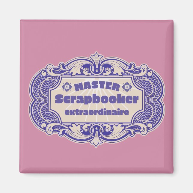 “Master Scrapbooker Extraordinaire” Magnet (Front)