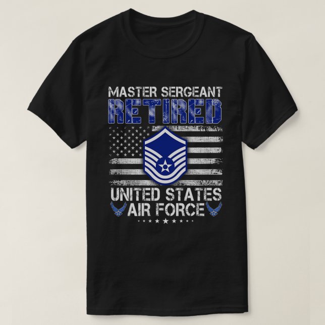 Master Sergeant Retired Air Force Military Retirem T-Shirt (Design Front)