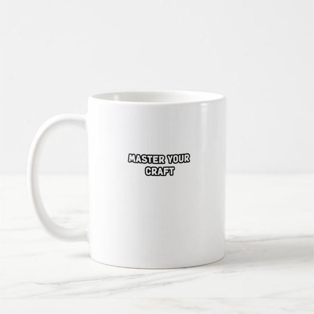 Master Your Craft Expertise Dedication Skill  Coffee Mug (Left)