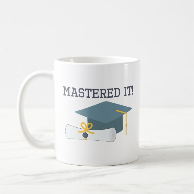Mastered It Funny Graduation Gift Coffee Mug (Left)