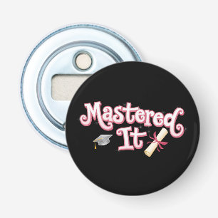 Mastered It Graduation Master's Degree Graduate Bottle Opener