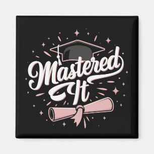 Mastered It Masters Degree Graduate MBA Graduation Magnet