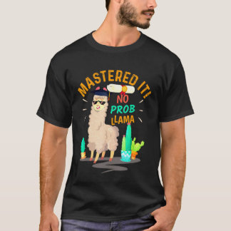 Mastered It No Prob Llama Class Of 2019 Graduation T-Shirt