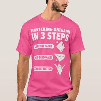 Mastering Origami In 3 Steps Paper Crane Japanese  T-Shirt