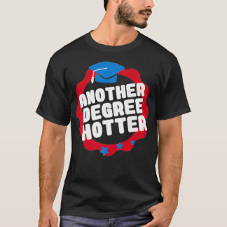 Masters Another Degree MSW MBA Doctorate Graduatio T-Shirt