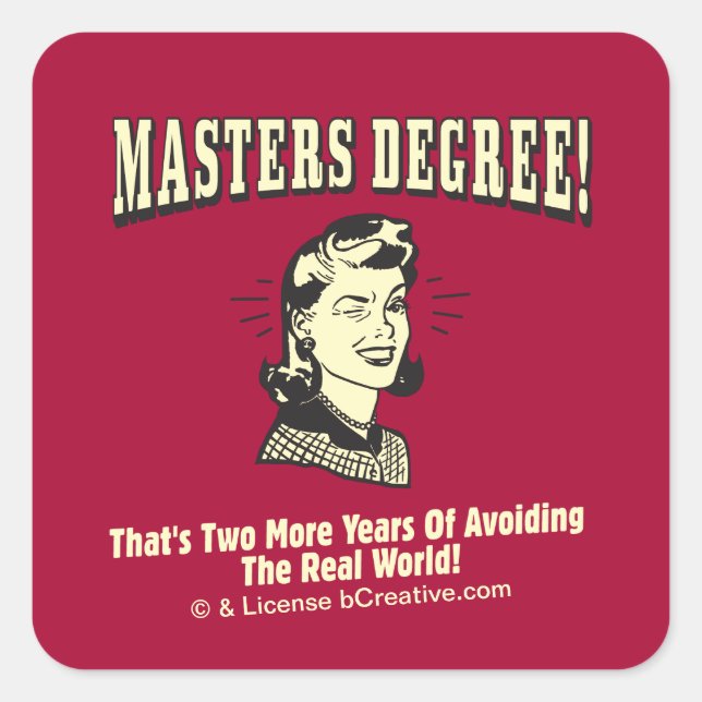 Masters Degree: Avoiding the Real World Square Sticker (Front)