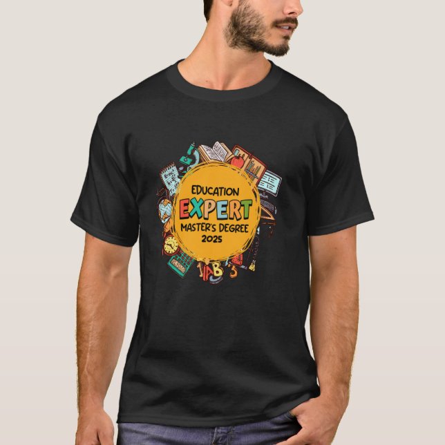 Master's Degree EDUCATION EXPERT MASTER'S DEGREE 2 T-Shirt (Front)