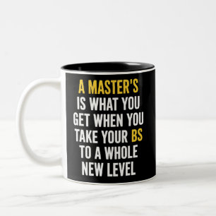 Masters Degree Graduation Funny Humour Quotes Two-Tone Coffee Mug