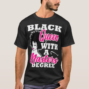 Masters Degree Graduation Gift Black Queen African T-Shirt