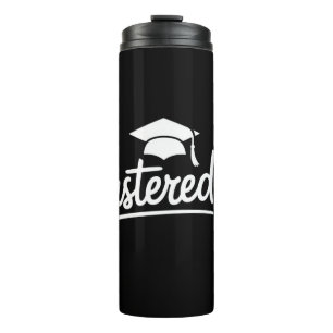 Masters Degree Graduation Gift Mastered It Thermal Tumbler