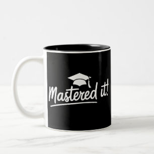 Masters Degree Graduation Gift Mastered It  Two-Tone Coffee Mug