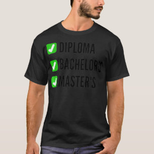 masters degree graduation Mastered It College shir T-Shirt