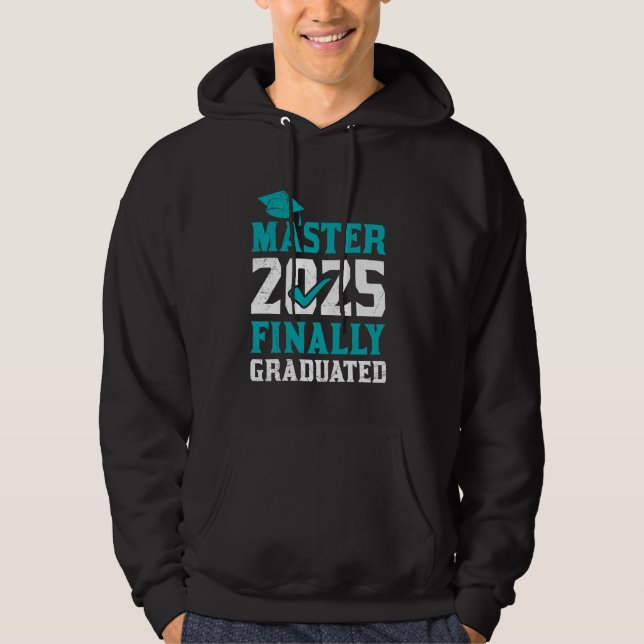 Master's Degree MASTER 2025 FINALLY GRADUATED Mast Hoodie (Front)