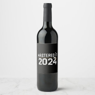 Master's Degree Mastered It 2024 Masters Degree  Wine Label