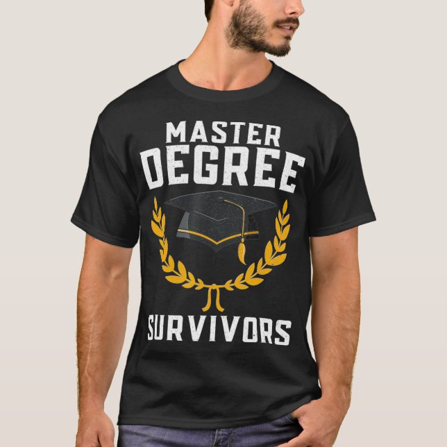 Masters Degree Survivor _3  T-Shirt (Front)