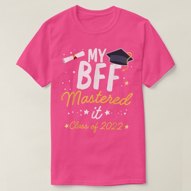 Masters Graduation BFF Mastered It Class of 2022 B T-Shirt (Design Front)