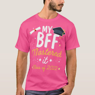Masters Graduation BFF Mastered It Class of 2022 B T-Shirt