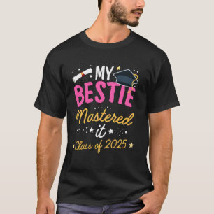 Masters Graduation My Bestie Mastered It Class of  T-Shirt