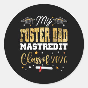 Masters Graduation My Foster-dad Mastered It Cl Of Classic Round Sticker