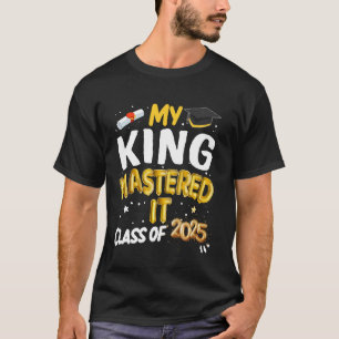Masters Graduation My KIng Mastered It Class of 20 T-Shirt