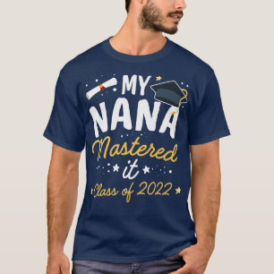 Masters Graduation My NANA Mastered It Class of 20 T-Shirt