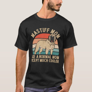 Mastiff Mom Dog Mom English Mastiff T-Shirt