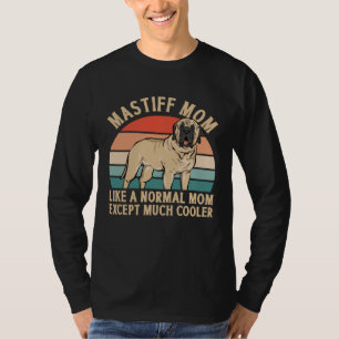 Mastiff Mom Dog Mom English Mastiff T-Shirt