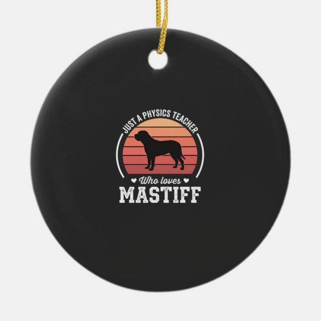Mastiff Physics Teacher Dog Lover Ceramic Tree Decoration (Front)