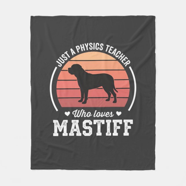 Mastiff Physics Teacher Dog Lover Fleece Blanket (Front)