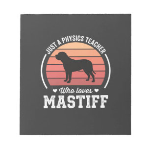 Mastiff Physics Teacher Dog Lover Notepad