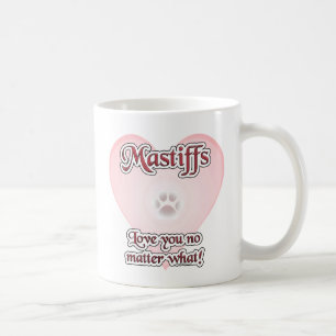 Mastiffs Love You No Matter What Coffee Mug