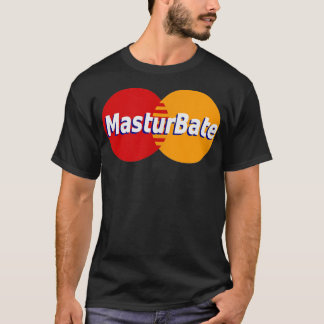 Masturbate T-Shirt