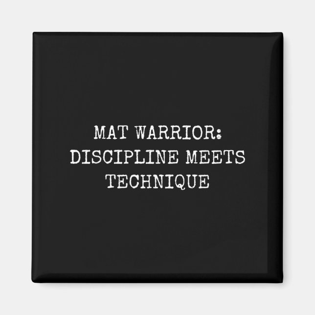 Mat Warrior_ Discipline Meets Technique Brazilian Magnet (Front)