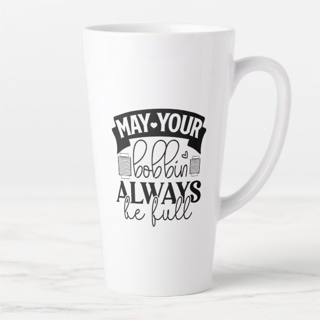 Mat your bobbin always be filled latte mug (Right)