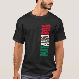 Matamoros Mexico Tamaulipas Mexican Flag City T Sh T-Shirt