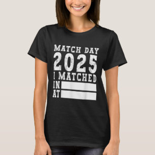 Match Day 2025 Medical School Residency Medicine P T-Shirt