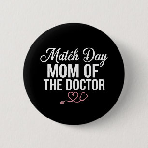 Match Day Mum of The Doctor Residency Match Day 6 Cm Round Badge