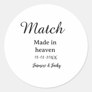 Match made in heaven add name date simple calligra classic round sticker
