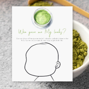 Matcha baby shower - Who gave me My looks?