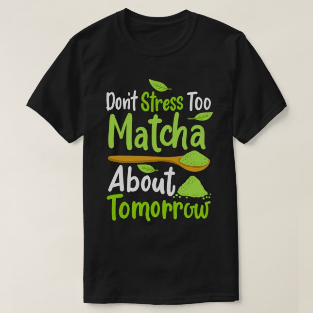 Matcha Green Tea 2 T-Shirt (Design Front)